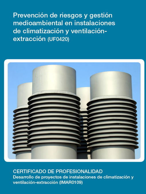 Title details for UF0420--Prevención de riesgos y gestión medioambiental en instalaciones de climatización y ventilación-extracción by Cristina Arcos Pereda - Available